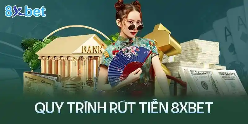 Tuân thủ quy trình rút tiền 8xbet giúp hạn chế lỗi